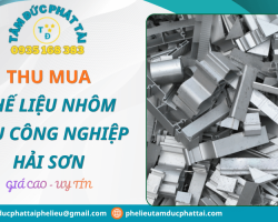 Mách bạn đơn vị thu mua phế liệu nhôm khu công nghiệp Hải Sơn giá cao, uy tín