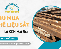 Tâm Đức Phát Tài chuyên thu mua phế liệu sắt KCN Hải Sơn tận nơi, giá cao