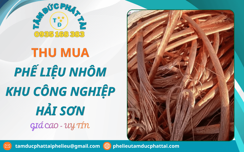 Mách bạn đơn vị thu mua phế liệu nhôm khu công nghiệp Hải Sơn giá cao, uy tín