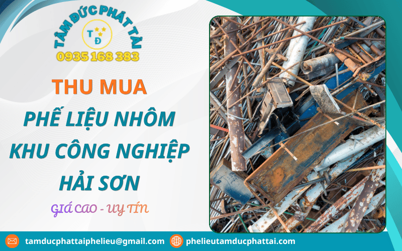 Mách bạn đơn vị thu mua phế liệu nhôm khu công nghiệp Hải Sơn giá cao, uy tín